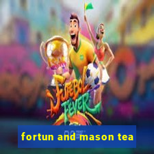 fortun and mason tea